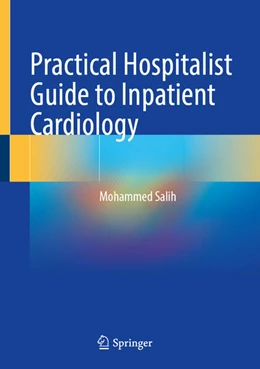 Abbildung von Salih | Practical Hospitalist Guide to Inpatient Cardiology | 1. Auflage | 2025 | beck-shop.de