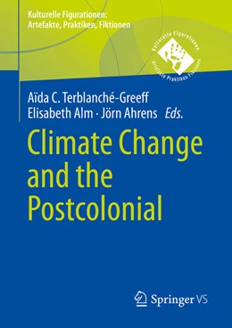 Abbildung von Terblanché-Greeff / Ahrens | Climate Change and the Postcolonial | 1. Auflage | 2025 | beck-shop.de