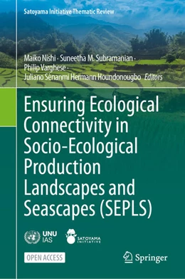 Abbildung von Nishi / M. Subramanian | Ensuring Ecological Connectivity in Socio-Ecological Production Landscapes and Seascapes (SEPLS) | 1. Auflage | 2025 | beck-shop.de