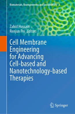 Abbildung von Hussain / Pei | Cell Membrane Engineering for Advancing Cell-Based and Nanotechnology-Based Therapies | 1. Auflage | 2025 | beck-shop.de
