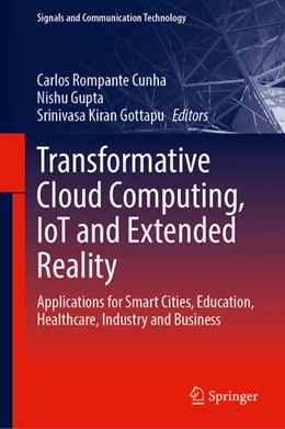 Abbildung von Rompante Cunha / Gupta | Transformative Cloud Computing, IoT and Extended Reality | 1. Auflage | 2025 | beck-shop.de