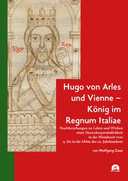 Abbildung von Giese | Hugo von Arles und Vienne - König im Regnum Italiae | 1. Auflage | 2025 | beck-shop.de