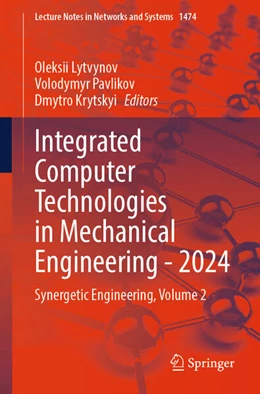 Abbildung von Lytvynov / Pavlikov | Integrated Computer Technologies in Mechanical Engineering - 2024 | 1. Auflage | 2025 | beck-shop.de