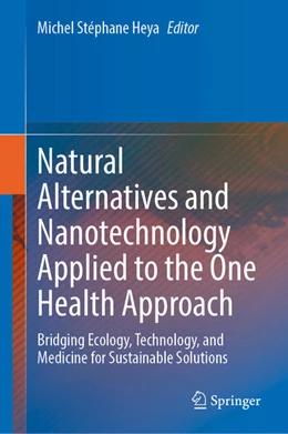 Abbildung von Heya | Natural Alternatives and Nanotechnology Applied to the One Health Approach | 1. Auflage | 2025 | beck-shop.de