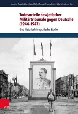 Abbildung von Weigelt / Müller | Todesurteile sowjetischer Militärtribunale gegen Deutsche (1944-1947) | 2. Auflage | 2025 | beck-shop.de