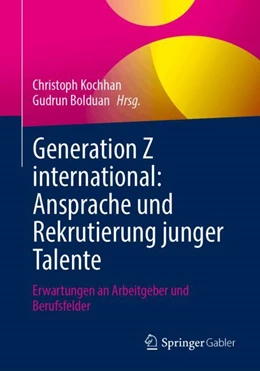 Abbildung von Kochhan / Bolduan | Generation Z international: Ansprache und Rekrutierung junger Talente | 1. Auflage | 2026 | beck-shop.de