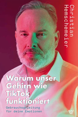 Abbildung von Hemschemeier | Warum unser Gehirn wie Tiktok funktioniert | 1. Auflage | 2025 | beck-shop.de