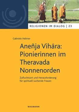 Abbildung von Helmer | Aneñja Vih¿ra: Pionierinnen im Theravada Nonnenorden | 1. Auflage | 2025 | beck-shop.de