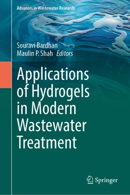 Abbildung von Bardhan / Shah | Applications of Hydrogels in Modern Wastewater Treatment | 1. Auflage | 2026 | beck-shop.de