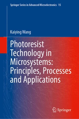 Abbildung von Wang | Photoresist Technology in Microsystems: Principles, Processes and Applications | 1. Auflage | 2025 | beck-shop.de