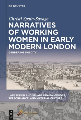 Abbildung von Spain-Savage | Narratives of Working Women in Early Modern London | 1. Auflage | 2025 | beck-shop.de