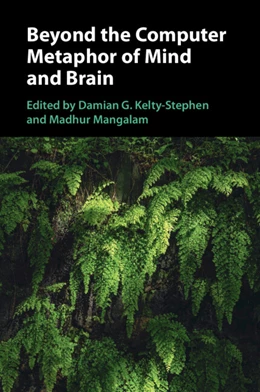 Abbildung von Kelty-Stephen / Mangalam | Beyond the Computer Metaphor of Mind and Brain | 1. Auflage | 2026 | beck-shop.de