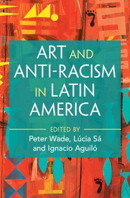 Abbildung von Wade / Sá | Art and Anti-Racism in Latin America | 1. Auflage | 2026 | beck-shop.de