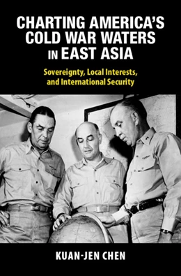 Abbildung von Chen | Charting America's Cold War Waters in East Asia | 1. Auflage | 2025 | beck-shop.de