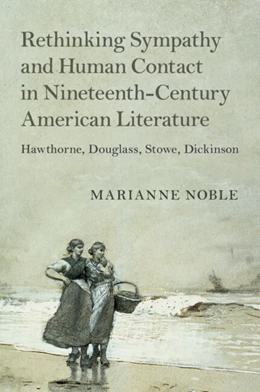 Abbildung von Noble | Rethinking Sympathy and Human Contact in Nineteenth-Century American Literature | 1. Auflage | 2025 | beck-shop.de