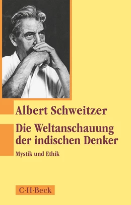 Abbildung von Schweitzer, Albert | Die Weltanschauung der indischen Denker | 3. Auflage | 2025 | 332 | beck-shop.de