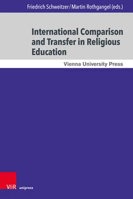 Abbildung von Schweitzer / Rothgangel | International Comparison and Transfer in Religious Education | 1. Auflage | 2026 | beck-shop.de