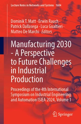 Abbildung von Matt / Rauch | Manufacturing 2030 - A Perspective to Future Challenges in Industrial Production | 1. Auflage | 2025 | beck-shop.de