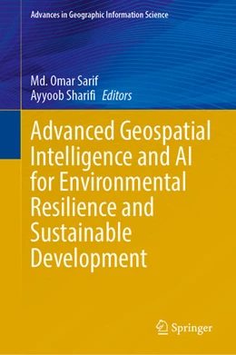 Abbildung von Sarif / Sharifi | Advanced Geospatial Intelligence and AI for Environmental Resilience and Sustainable Development | 1. Auflage | 2025 | beck-shop.de