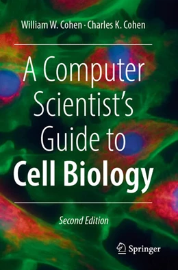 Abbildung von Cohen | A Computer Scientist's Guide to Cell Biology | 2. Auflage | 2025 | beck-shop.de