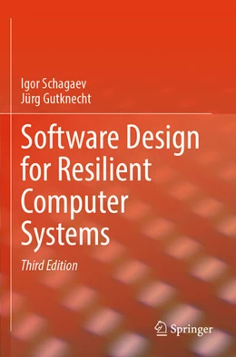 Abbildung von Schagaev / Gutknecht | Software Design for Resilient Computer Systems | 3. Auflage | 2025 | beck-shop.de