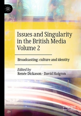Abbildung von Dickason / Haigron | Issues and Singularity in the British Media Volume 2 | 1. Auflage | 2025 | beck-shop.de