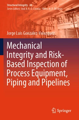 Abbildung von Gonzalez-Velazquez | Mechanical Integrity and Risk-Based Inspection of Process Equipment, Piping and Pipelines | 1. Auflage | 2025 | beck-shop.de