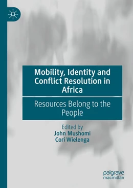 Abbildung von Mushomi / Wielenga | Mobility, Identity and Conflict Resolution in Africa | 1. Auflage | 2025 | beck-shop.de