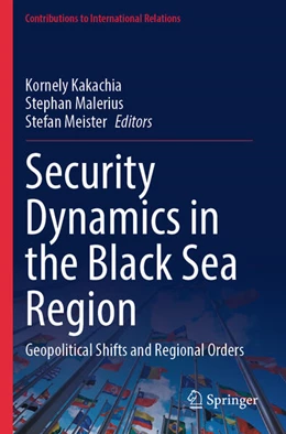 Abbildung von Kakachia / Malerius | Security Dynamics in the Black Sea Region | 1. Auflage | 2025 | beck-shop.de