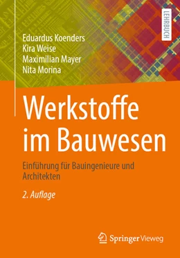Abbildung von Koenders / Weise | Werkstoffe im Bauwesen | 2. Auflage | 2025 | beck-shop.de