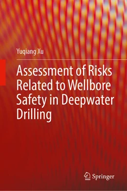 Abbildung von Xu | Assessment of Risks Related to Wellbore Safety in Deepwater Drilling | 1. Auflage | 2025 | beck-shop.de
