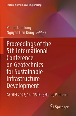 Abbildung von Duc Long / Dung | Proceedings of the 5th International Conference on Geotechnics for Sustainable Infrastructure Development | 1. Auflage | 2025 | beck-shop.de