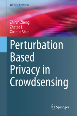 Abbildung von Zheng / Li | Perturbation Based Privacy in Crowdsensing | 1. Auflage | 2025 | beck-shop.de