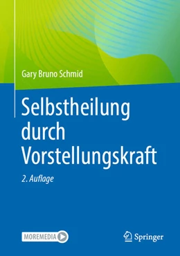 Abbildung von Schmid | Selbstheilung durch Vorstellungskraft | 2. Auflage | 2025 | beck-shop.de