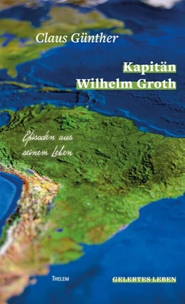 Abbildung von Günther | Kapitän Wilhelm Groth | 1. Auflage | 2025 | beck-shop.de