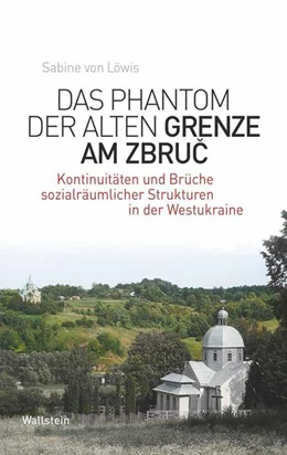 Abbildung von Löwis | Das Phantom der alten Grenze am Zbruc | 1. Auflage | 2025 | beck-shop.de