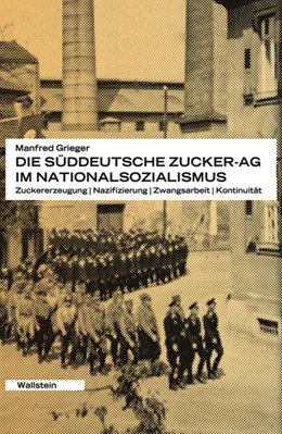 Abbildung von Grieger | Die Süddeutsche Zucker-AG im Nationalsozialismus | 1. Auflage | 2025 | beck-shop.de