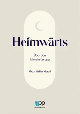Abbildung von Murad | Heimwärts - Über den Islam in Europa | 1. Auflage | 2025 | beck-shop.de