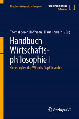 Abbildung von Hoffmann / Honrath | Handbuch Wirtschaftsphilosophie I | 1. Auflage | 2025 | beck-shop.de