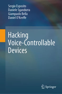 Abbildung von Esposito / Sgandurra | Hacking Voice-Controllable Devices | 1. Auflage | 2025 | beck-shop.de