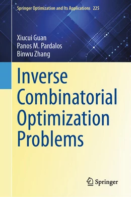 Abbildung von Guan / Pardalos | Inverse Combinatorial Optimization Problems | 1. Auflage | 2025 | beck-shop.de