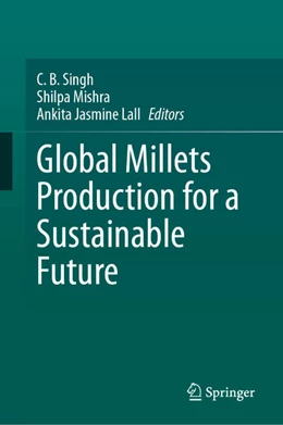 Abbildung von Singh / Mishra | Global Millets Production for a Sustainable Future | 1. Auflage | 2025 | beck-shop.de