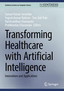 Abbildung von Swarnkar / Rathore | Transforming Healthcare with Artificial Intelligence | 1. Auflage | 2025 | beck-shop.de