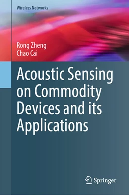Abbildung von Zheng / Cai | Acoustic Sensing on Commodity Devices and its Applications | 1. Auflage | 2025 | beck-shop.de