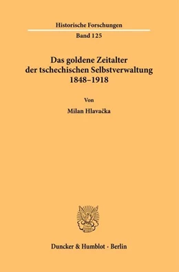 Abbildung von Hlava¿ka | Das goldene Zeitalter der tschechischen Selbstverwaltung 1848-1918 | 1. Auflage | 2025 | beck-shop.de