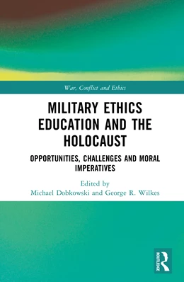 Abbildung von Wilkes / Dobkowski | Military Ethics Education and the Holocaust | 1. Auflage | 2025 | beck-shop.de