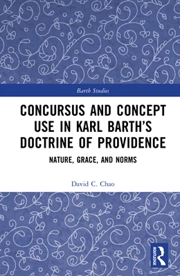 Abbildung von Chao | Concursus and Concept Use in Karl Barth's Doctrine of Providence | 1. Auflage | 2025 | beck-shop.de