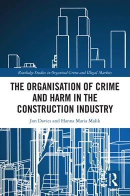 Abbildung von Malik / Davies | The Organisation of Crime and Harm in the Construction Industry | 1. Auflage | 2025 | beck-shop.de
