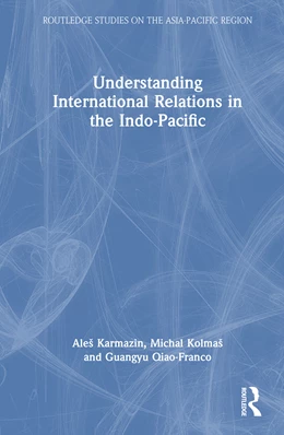 Abbildung von Karmazin / Qiao-Franco | Understanding International Relations in the Indo-Pacific | 1. Auflage | 2025 | beck-shop.de