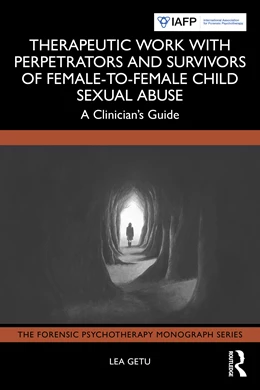 Abbildung von Getu | Therapeutic Work with Perpetrators and Survivors of Female-To-Female Child Sexual Abuse | 1. Auflage | 2025 | beck-shop.de